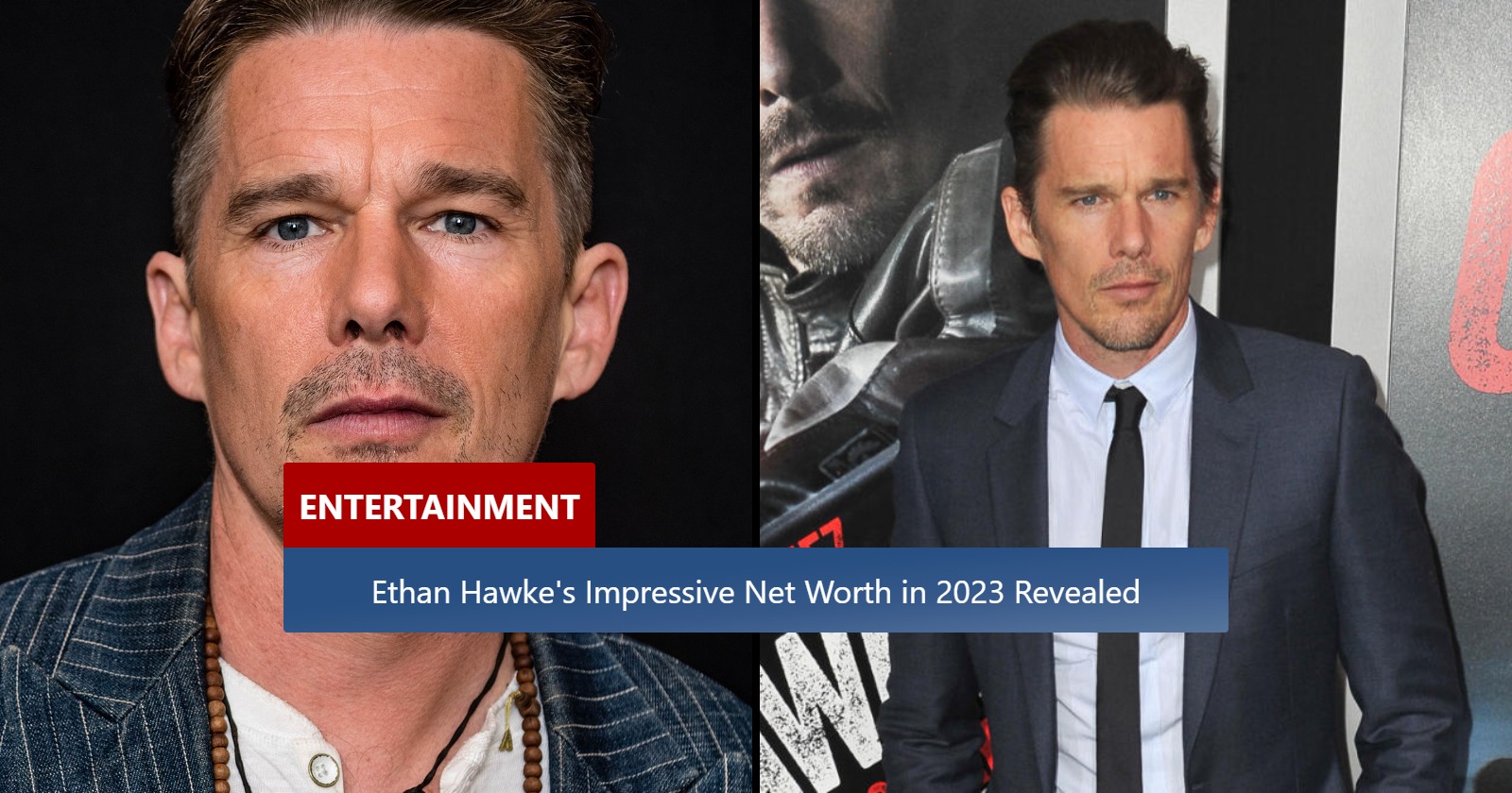 Ethan Hawke's Net Worth in 2023 - FanBolt