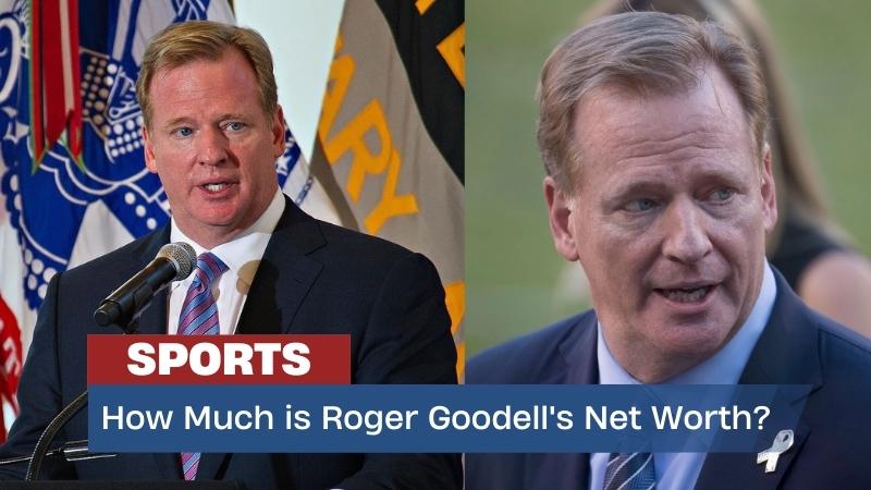 Roger Goodell Net Worth