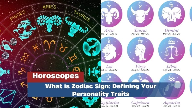 What is Zodiac Sign: Defining Your Personality Traits | A Comprehensive ...