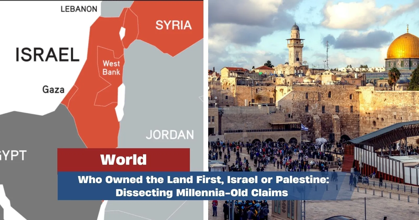 Who Owned the Land First, Israel or Palestine Dissecting MillenniaOld